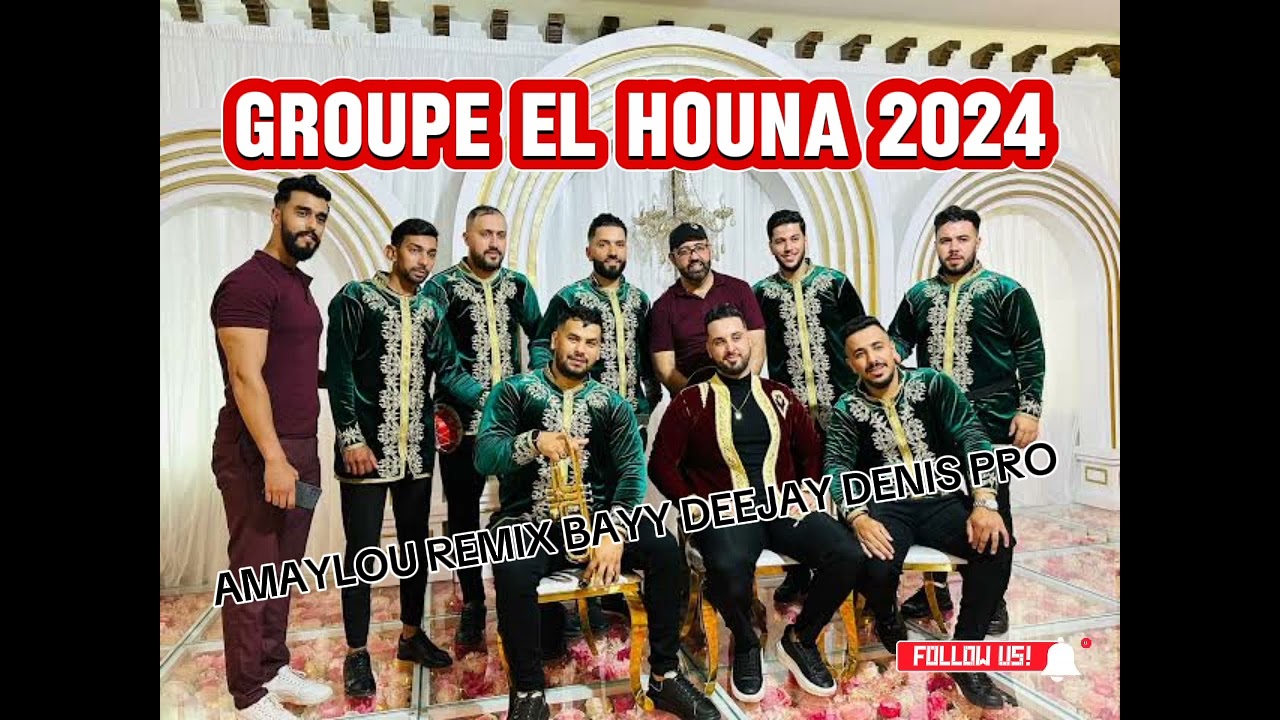 groupe el houna 2024 amaylou remix bay deejay denis pro