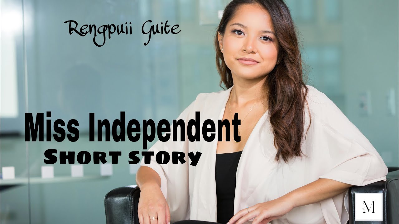 Miss Independent (short story)// Rengpuii Guite