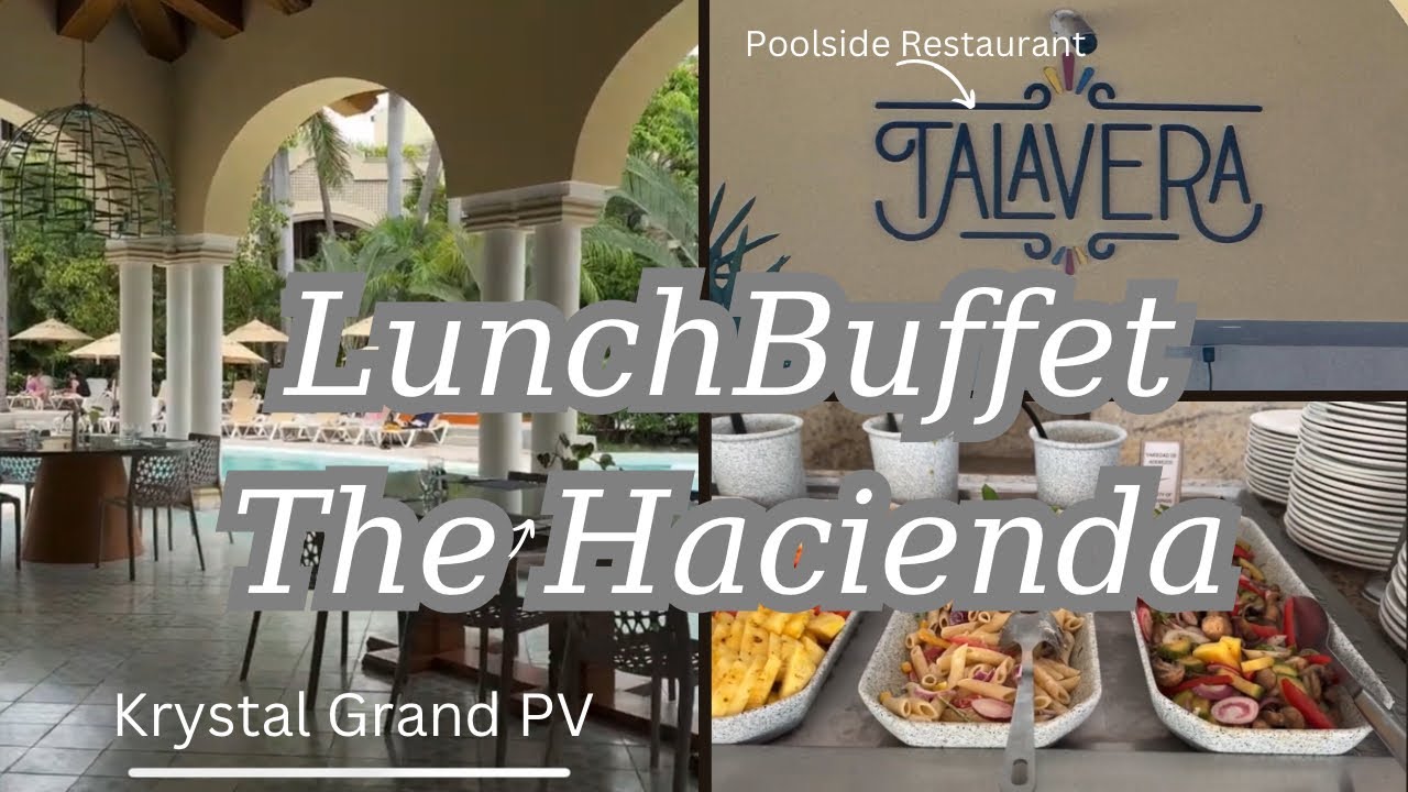 Poolside Lunch Buffet at the Hacienda at Krystal Grand Puerto Vallarta - Talavera Restaurant