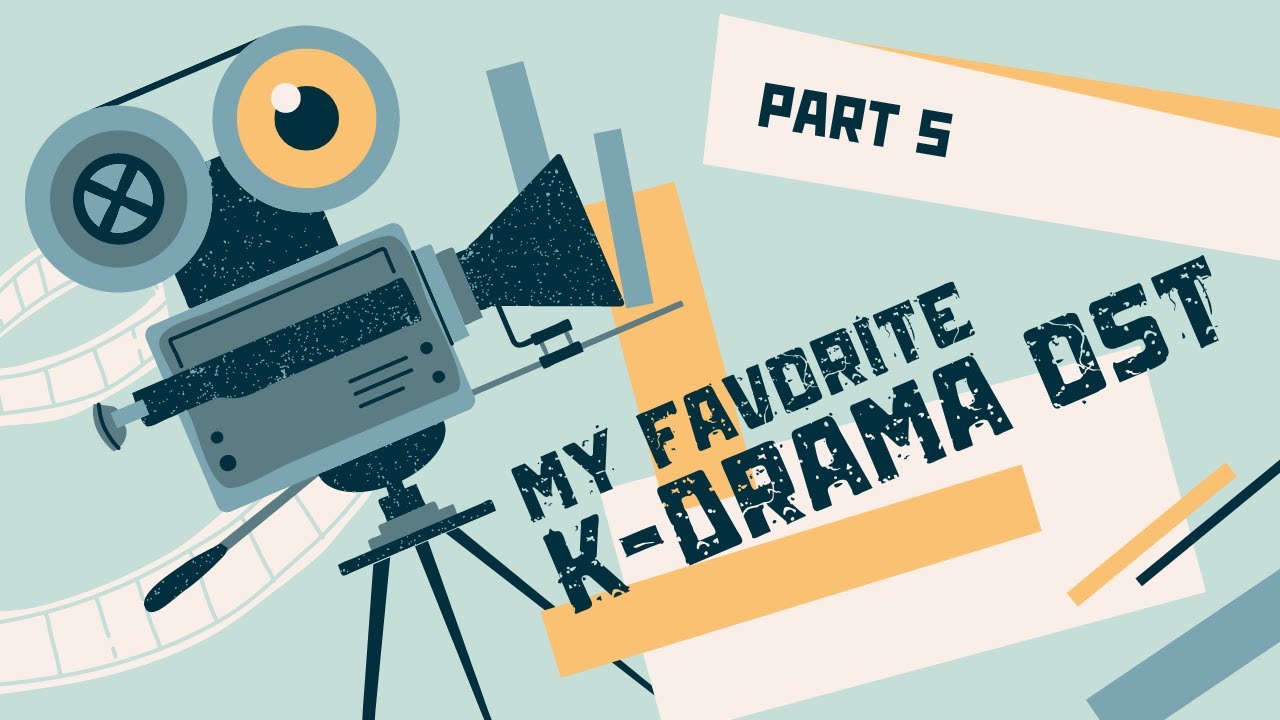 My favorite K-drama OST, Part 5