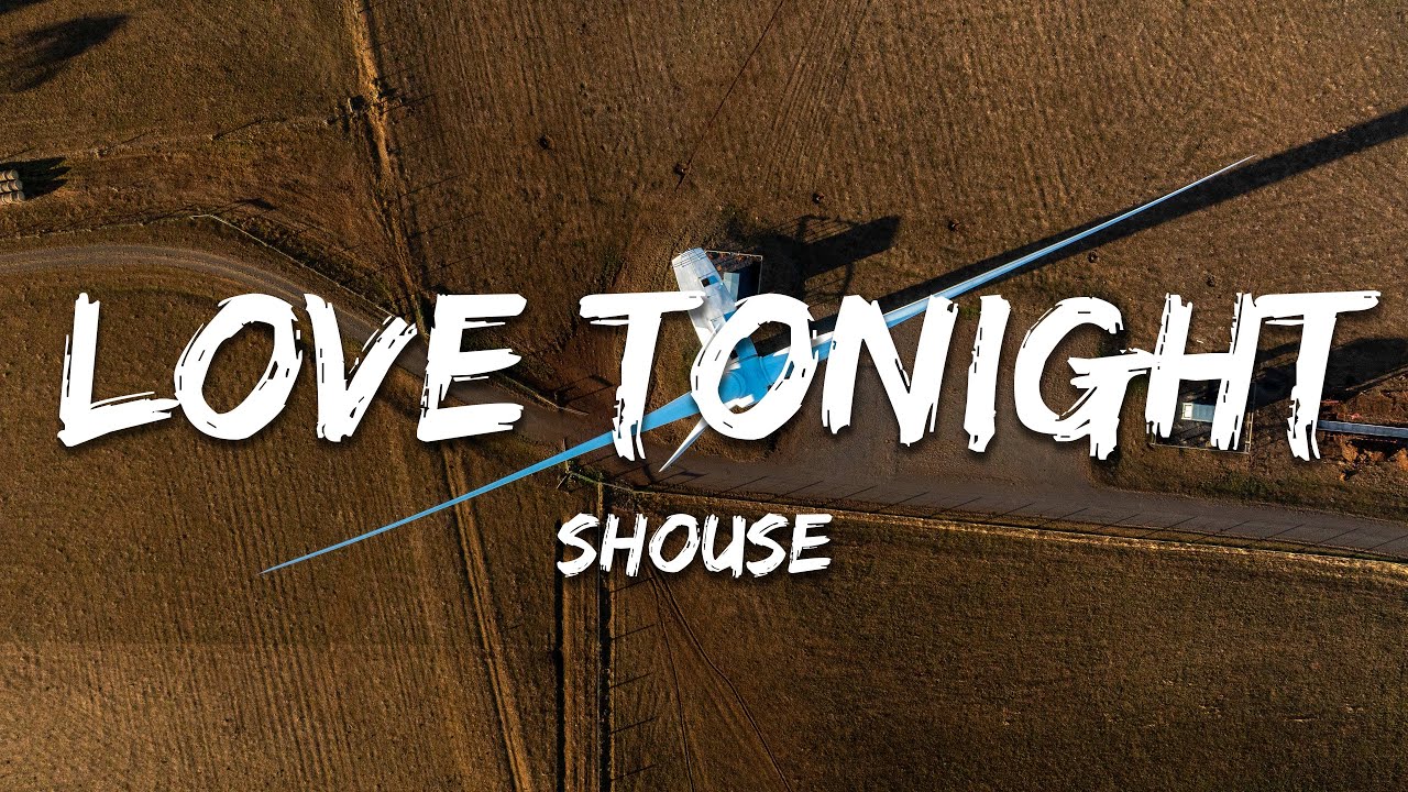Shouse - Love Tonight (Lyrics)