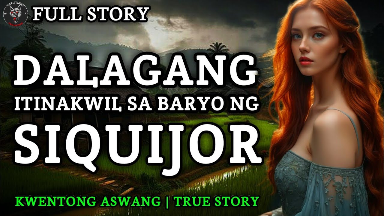 DALAGANG ITINAKWIL SA BARYO NG SIQUIJOR - Full Story | Kwentong Aswang | True Story