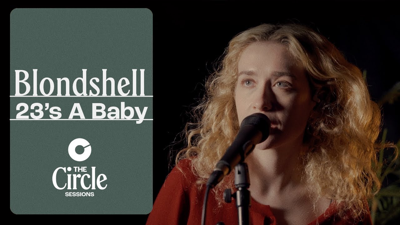 Blondshell - 23's A Baby (Live) | The Circle&deg; Sessions