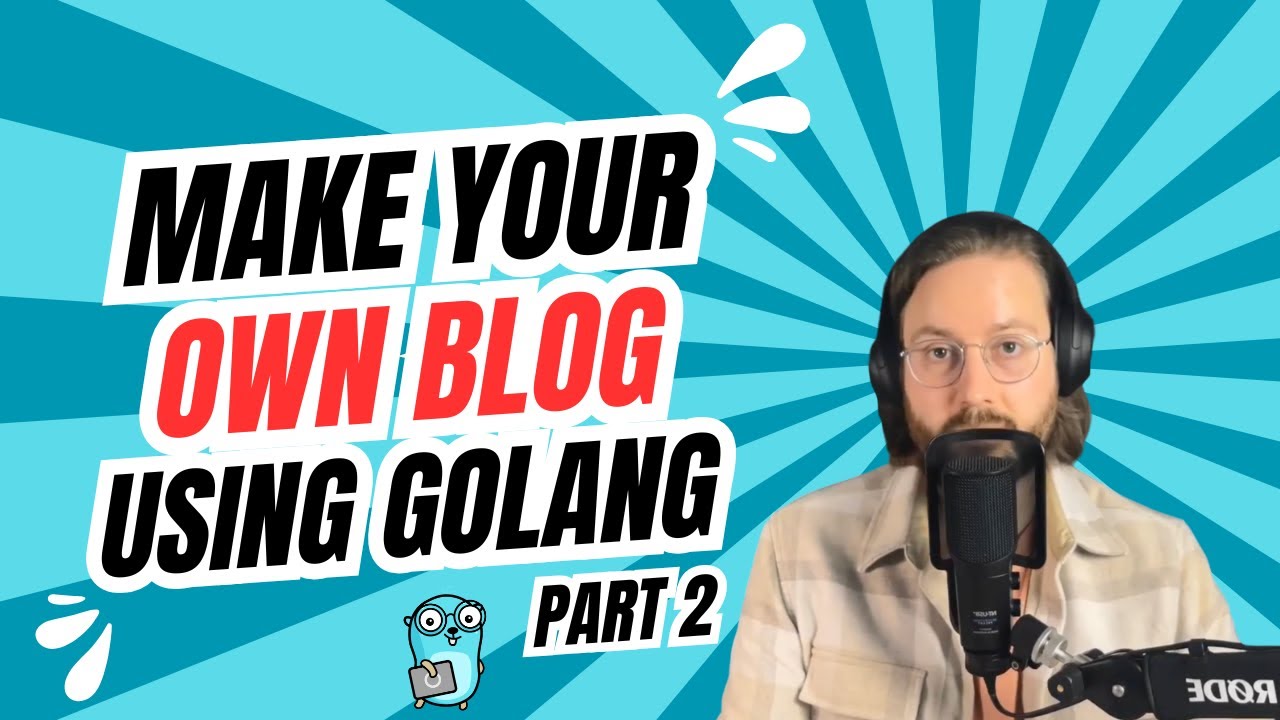 How To Create A Blog Using Golang: Part 2