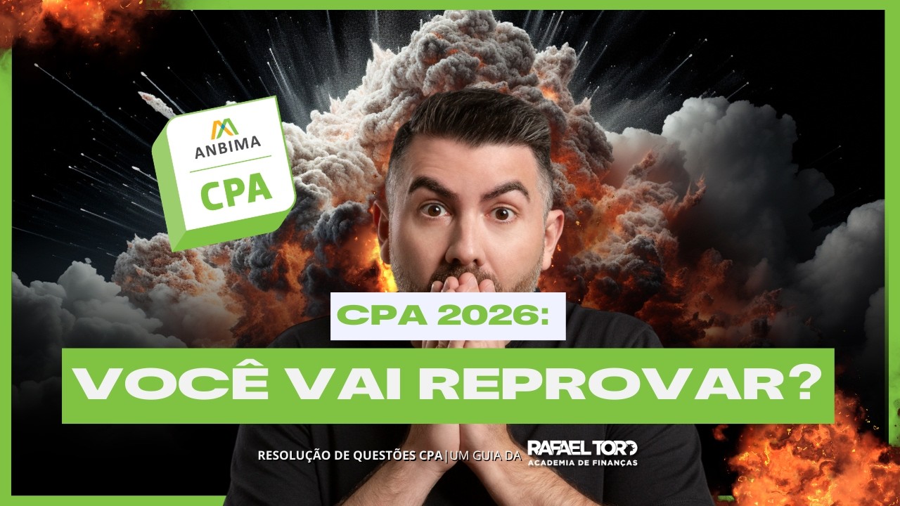 Pré-Prova CPA ANBIMA 2026: Resolução de Questões no Novo Formato | Academia Rafael Toro