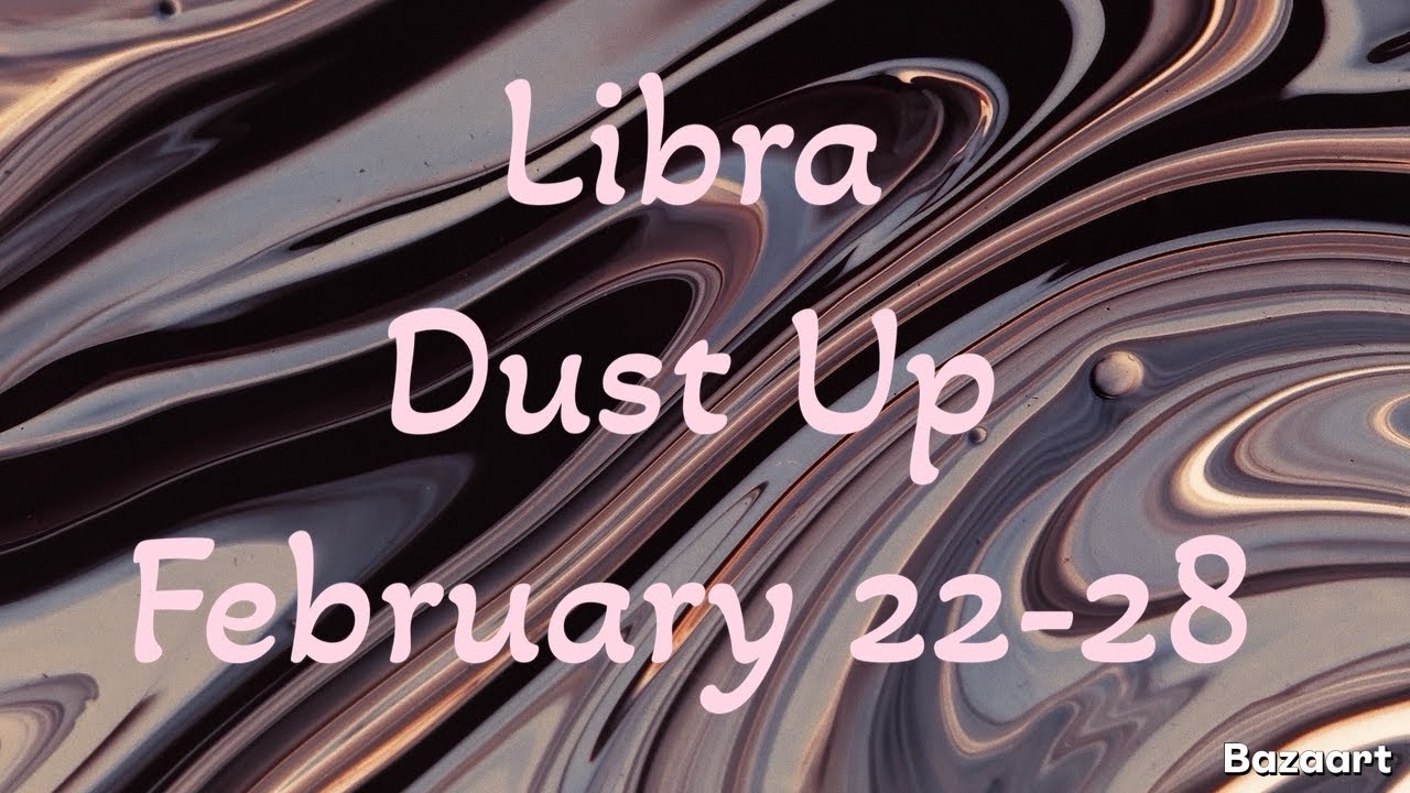 LIBRA “WEEKLY” TAROT READING “Dust Up”February 22-28 2026