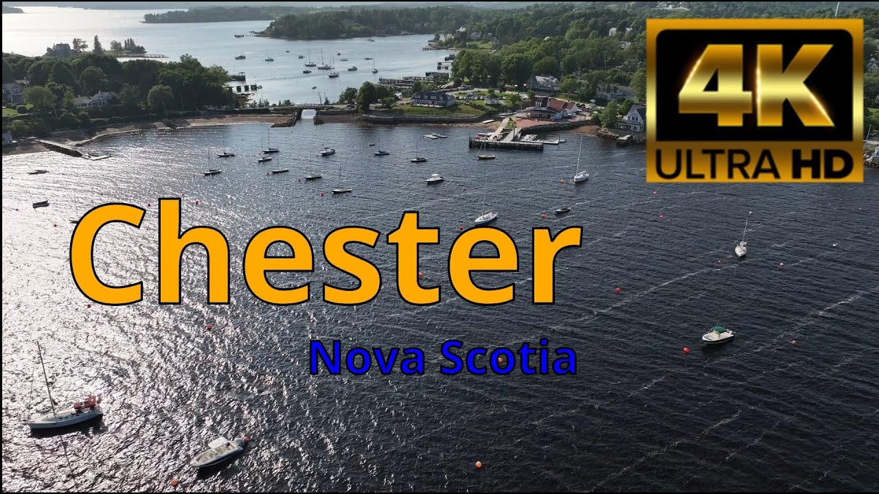 Chester Nova Scotia in 4kHD.