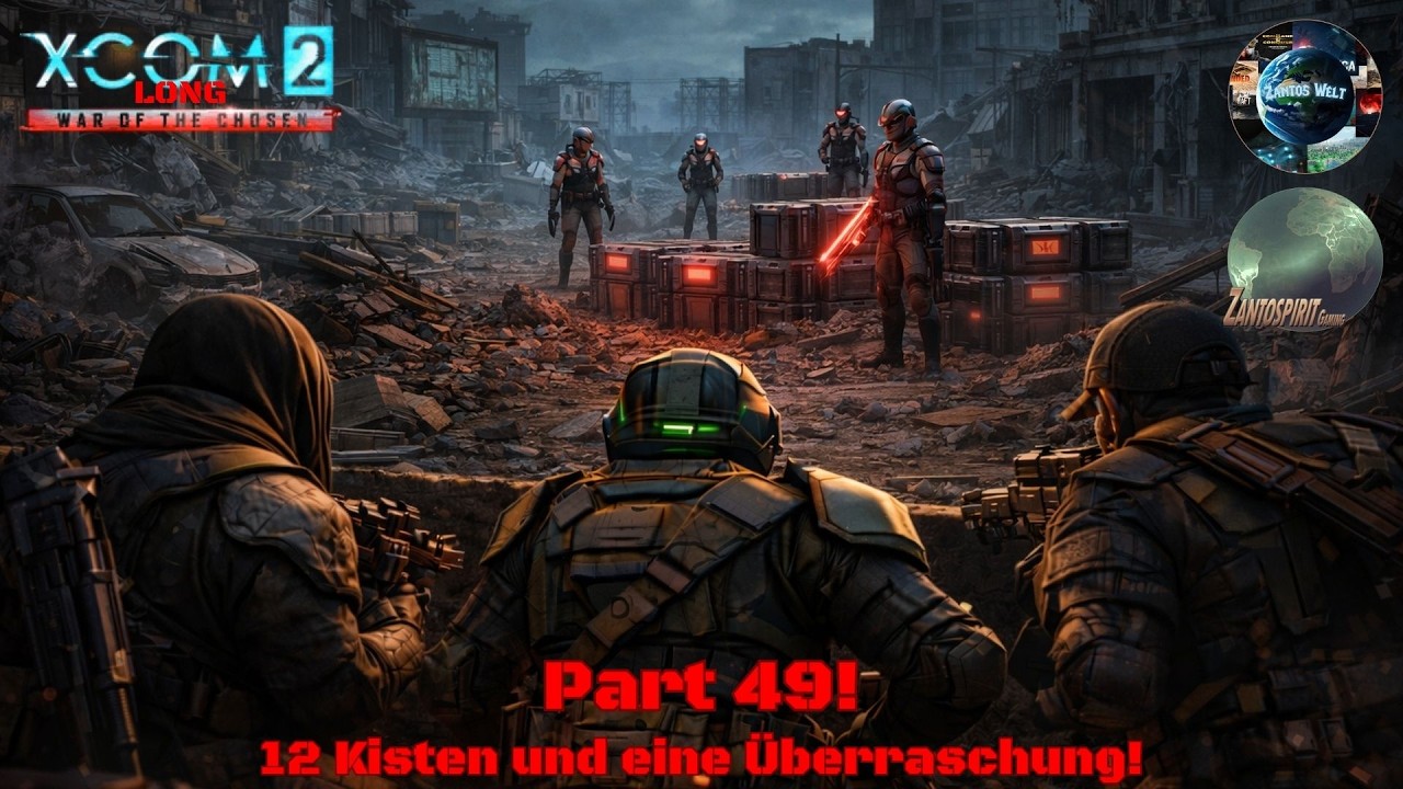 XCOM 2 LWotC! / P.49: 12 Kisten und eine Überraschung! 💣🌘   / Gameplay Deutsch