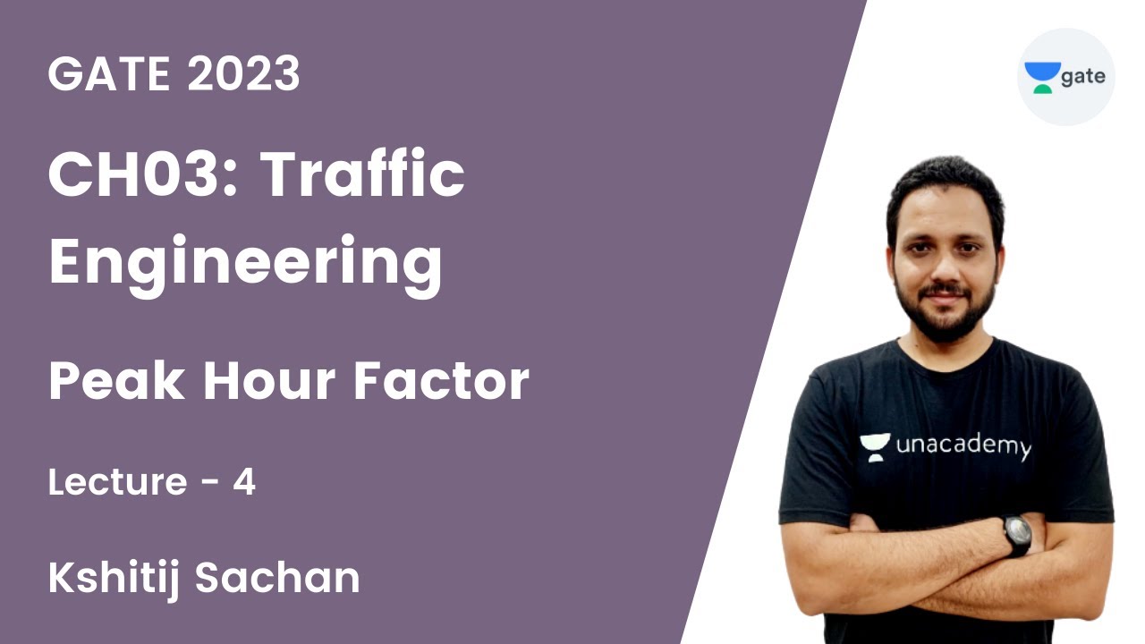 L4 | Peak Hour Factor | CH03: Traffic Engineering | Kshitij Sachan