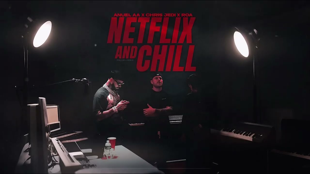 Anuel AA - Netflix and Chill Ft. ROA | Versión OG