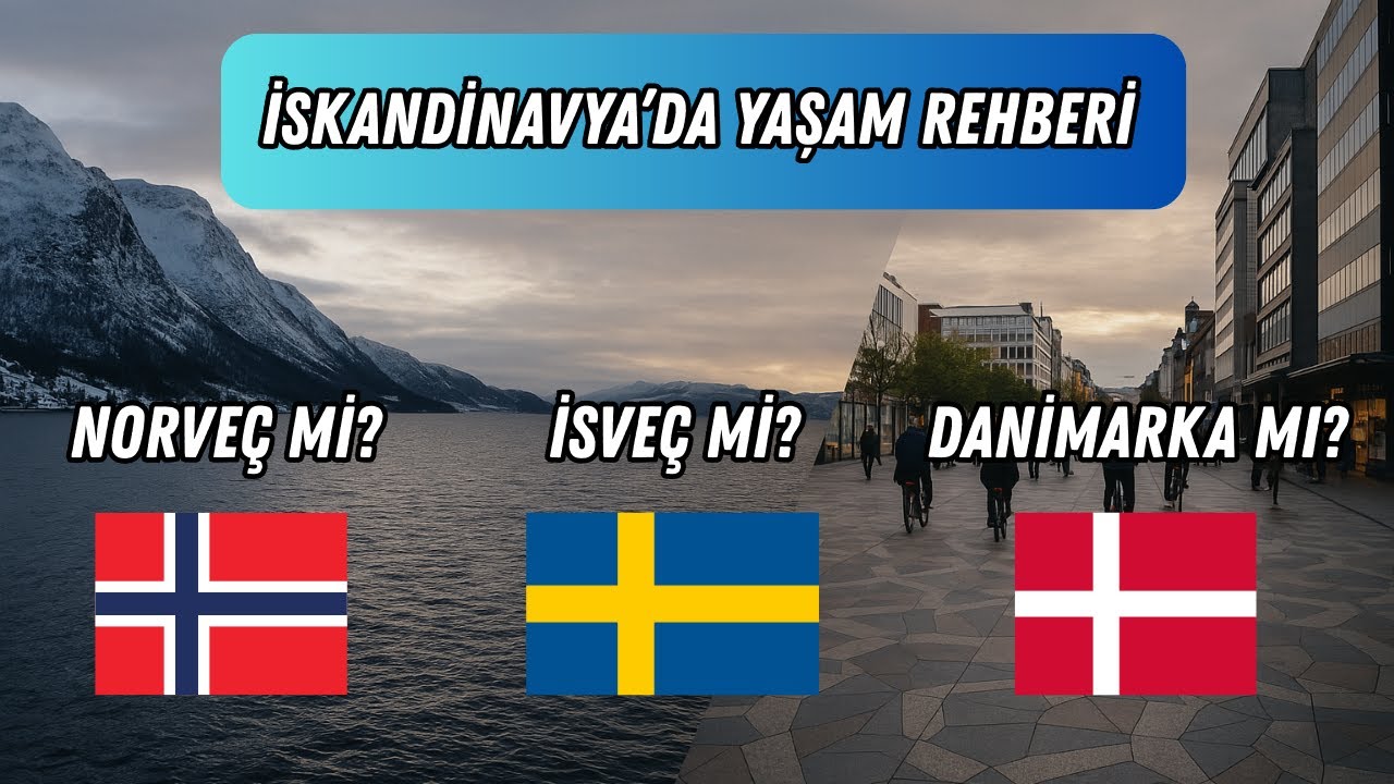 Norveç mi, İsveç mi, Danimarka mı? | İskandinavya’da Yaşam Rehberi