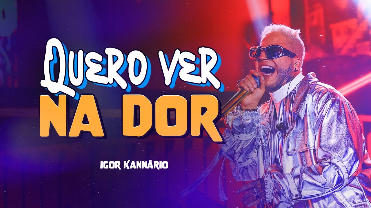 IGOR KANN&Aacute;RIO | BEM VINDO A MINHA QUEBRADA - QUERO VER NA DOR