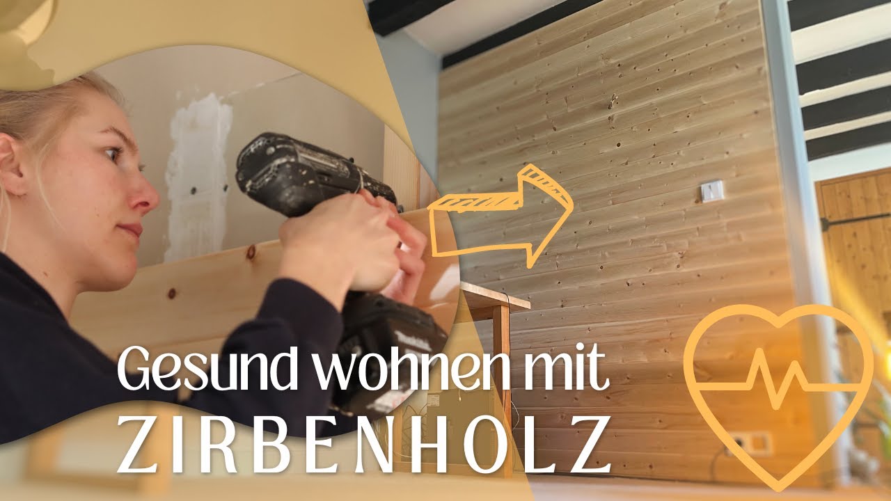 ZIRBENHOLZ - Wandverkleidung | Gesund und schön #114