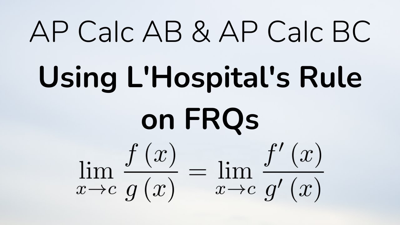Using L'Hopital's Rule on AP Calculus Exam FRQs