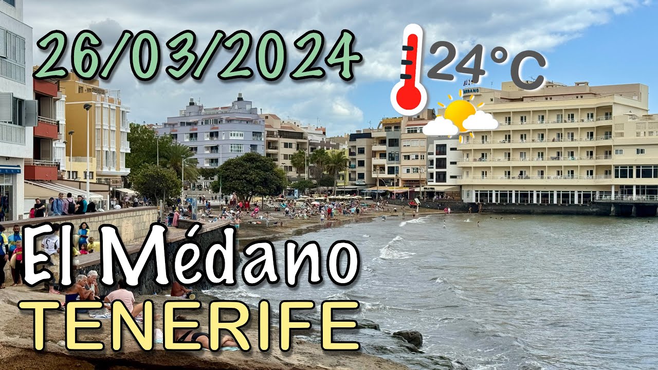 Tenerife - El Médano 26/03/2024 24°C 🌥️🚶‍♂️4K HDR