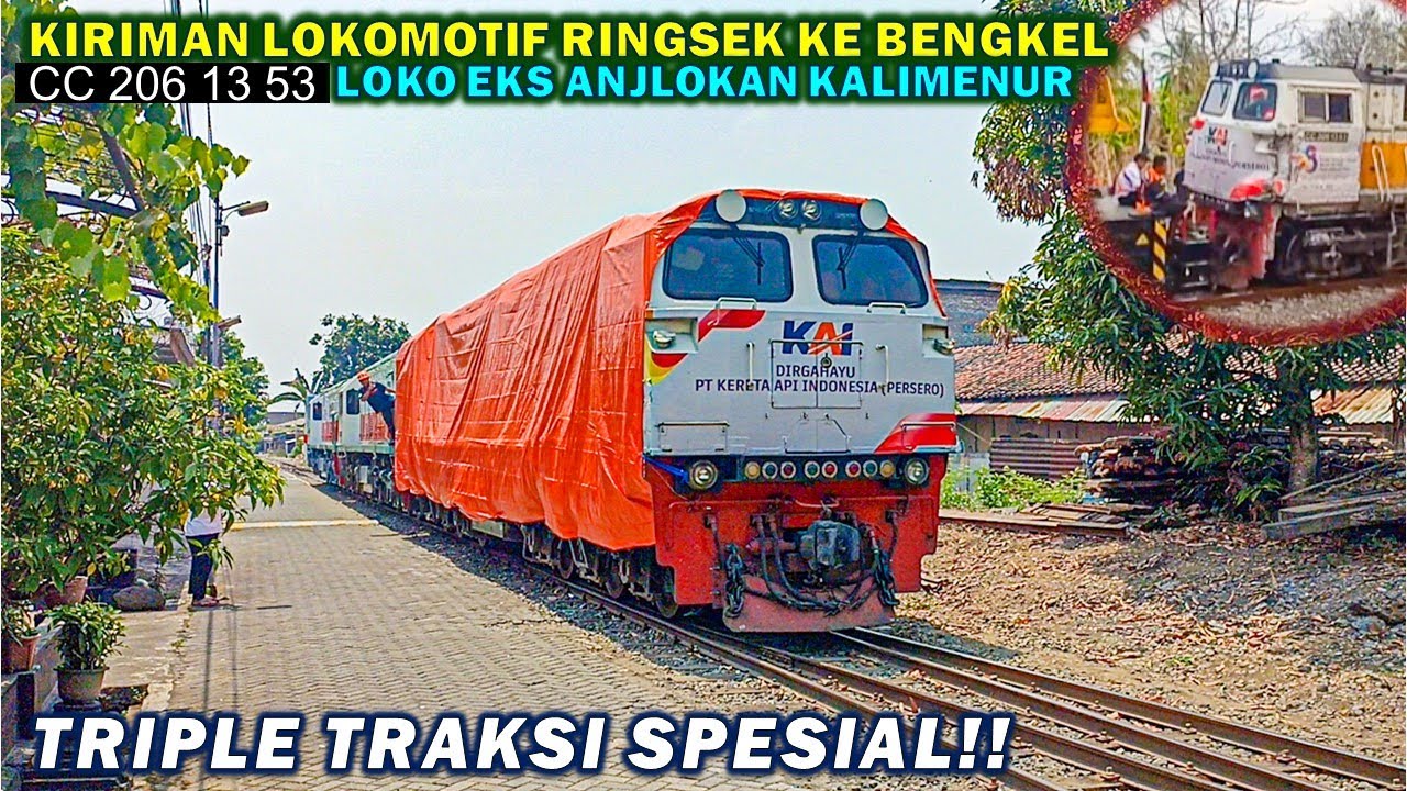 TRIPLE TRAKSI KE BENGKEL UNTUK PERBAIKAN! Kiriman Lokomotif CC 206 13 53 EKS ANJLOKAN Di Kulon Progo
