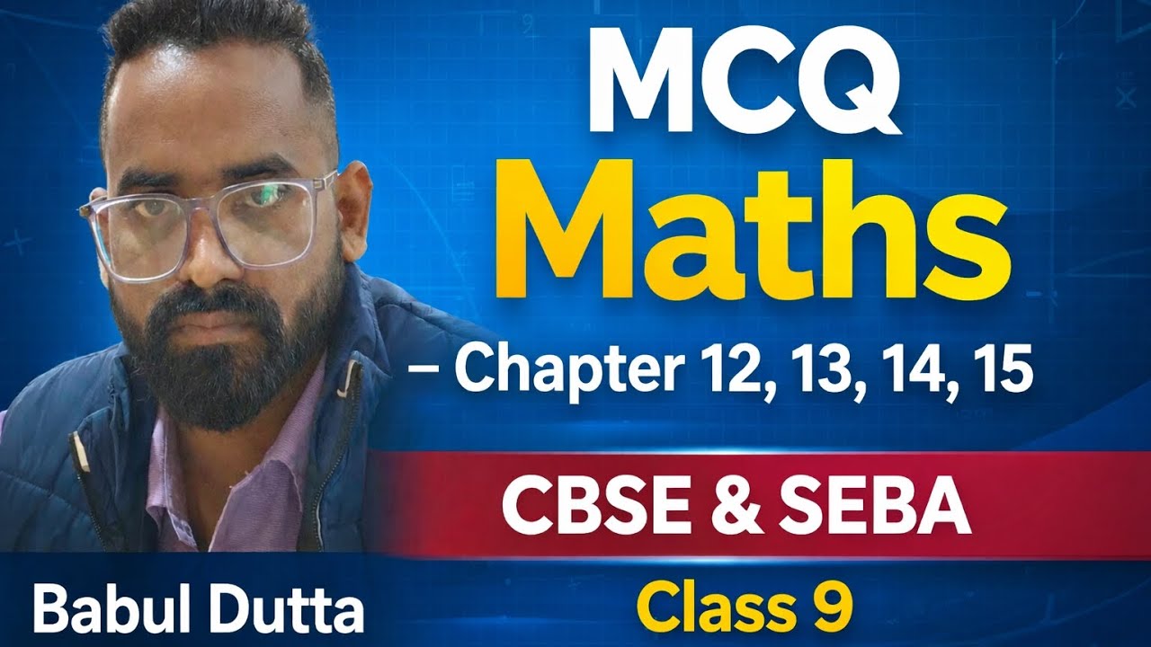 Class 9 Maths Important MCQs | Chapter 12, 13, 14, 15 | NCERT Maths MCQ Practice | CBSE & SEBA