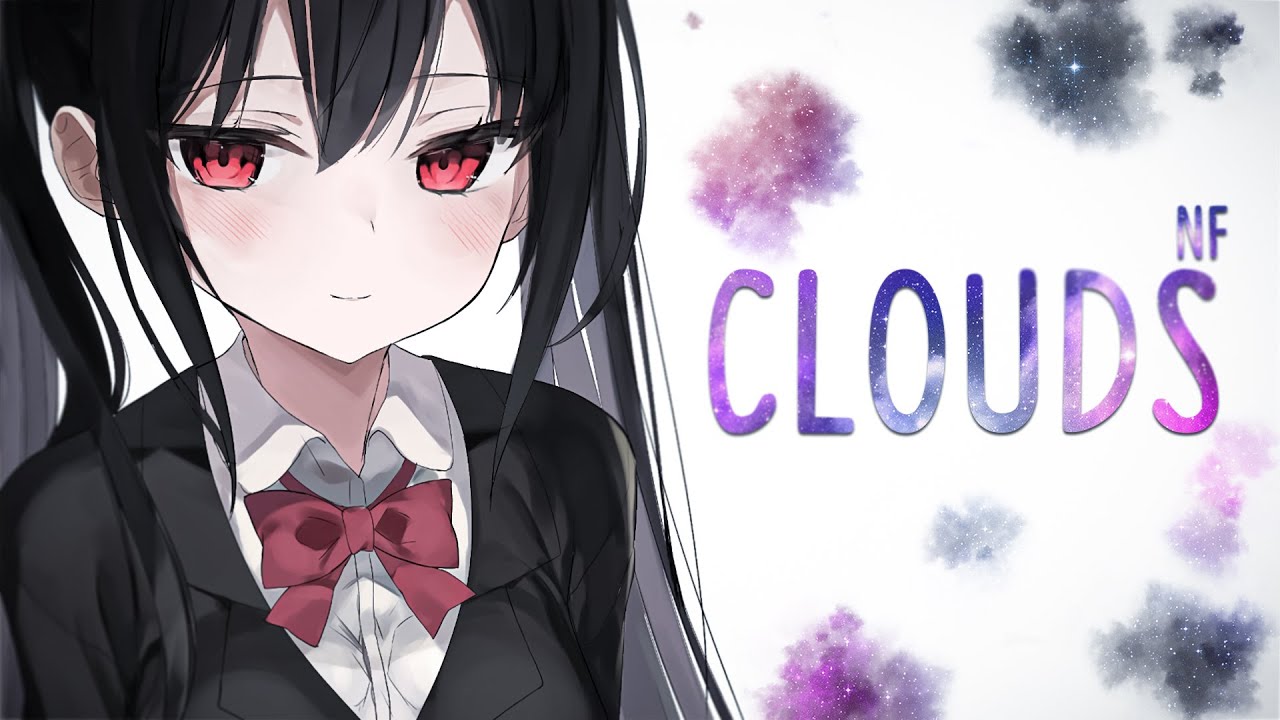 Nightcore ➥ Clouds ~ NF (Lyrics)