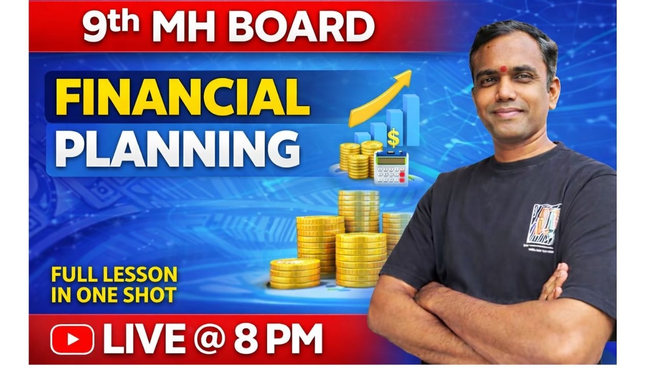 9th Std MH Board | Financial Planning | Full Lesson in One Shot | Complete Explanation live at 8 pm