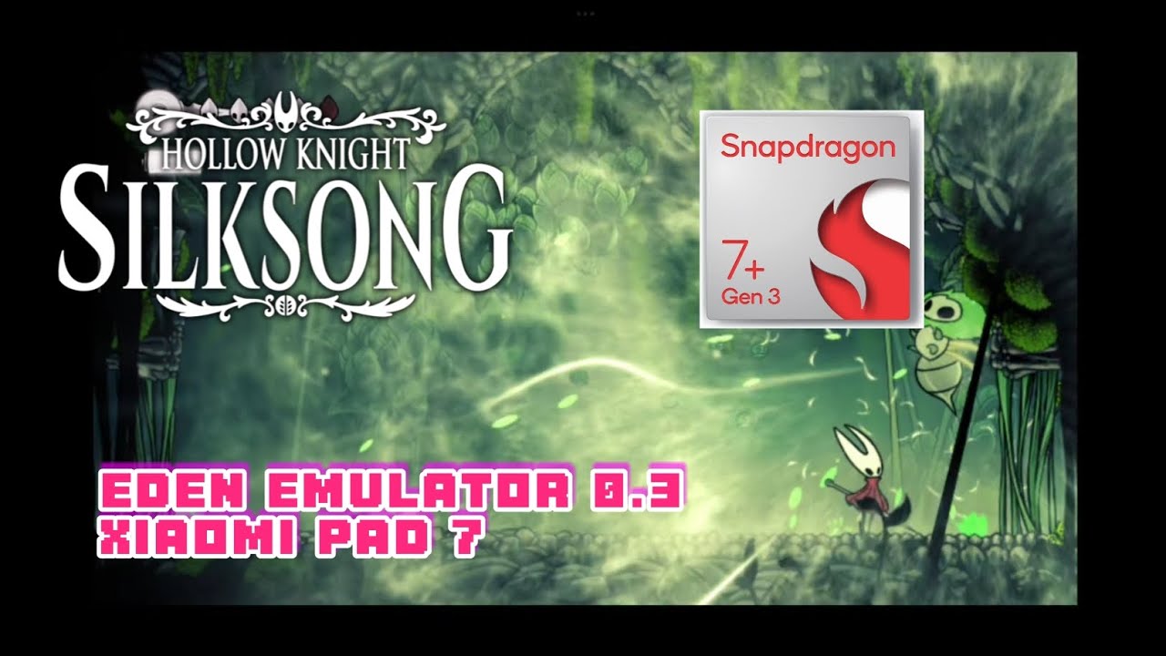 EDEN EMULATOR | HOLLOW KNIGHT: SILKSONG | XIAOMI PAD 7 | SNAPDRAGON 7 PLUS GEN 3 #edenemulator #eden