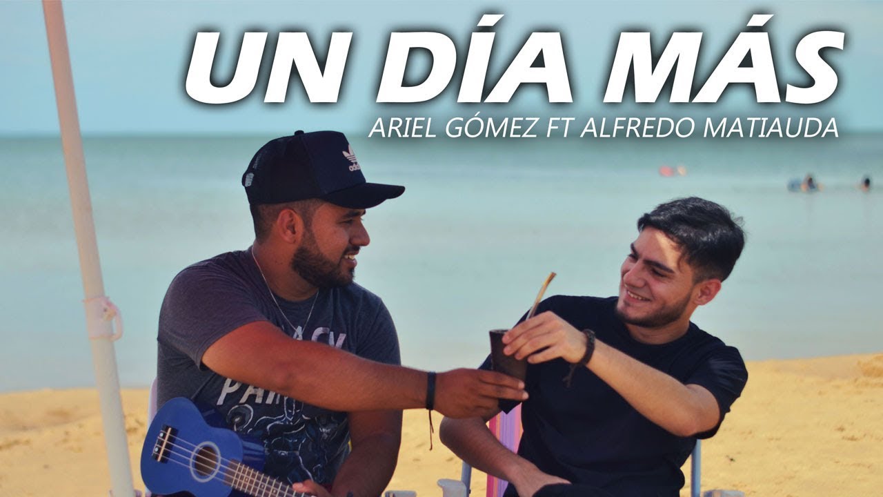 Un Día Más -  Ariel Gómez ft @AlfredoMatiauda