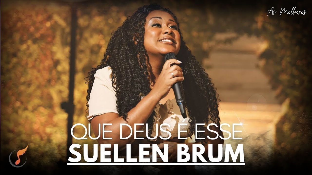 Suellen Brum | Os Melhores Clipes - [DVD Que Deus é Esse]