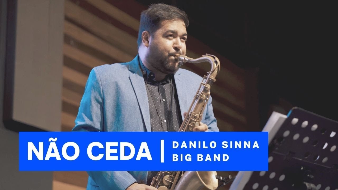 Não ceda - Danilo Sinna Big Band VOL. II