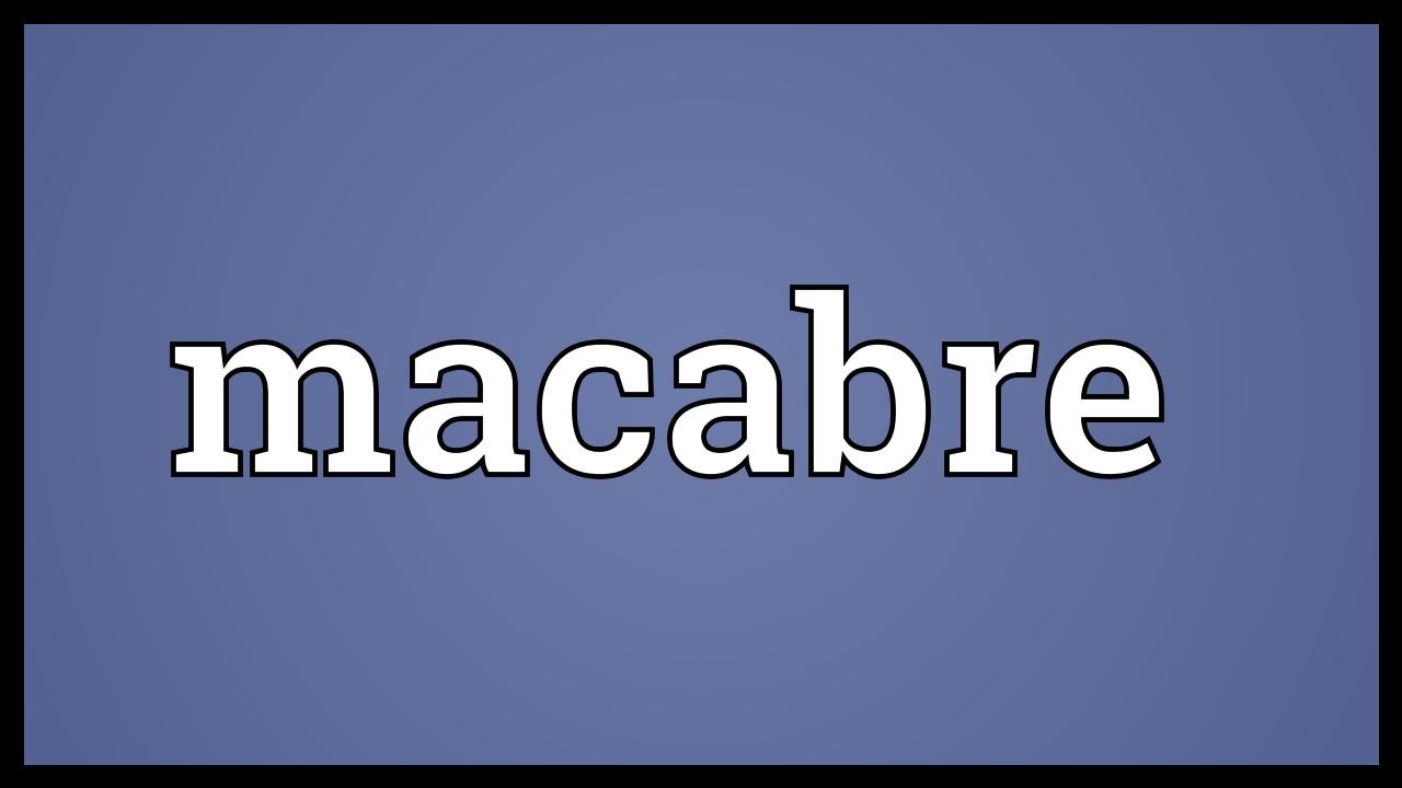 Macabre Meaning