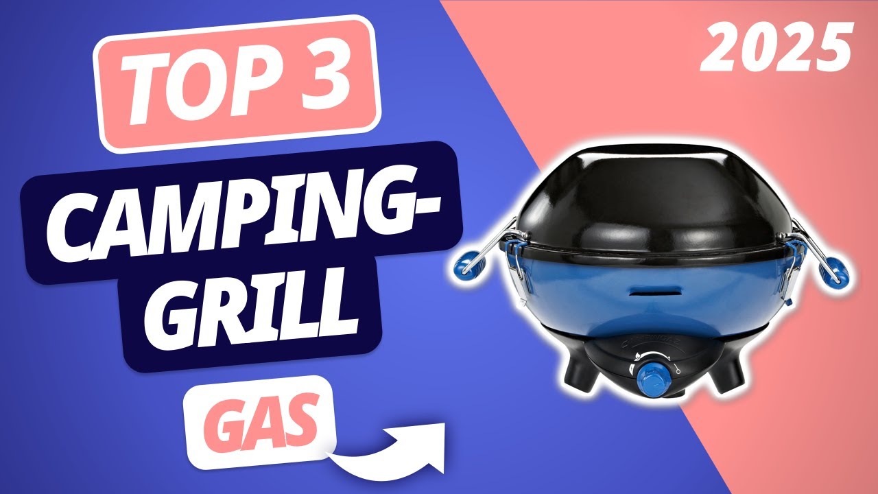 Der beste GAS CAMPINGGRILL 2025 | TOP 3 Gas Campinggrills im Vergleich