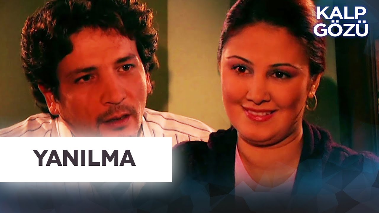 Yanılma - Kalp Gözü Filmleri