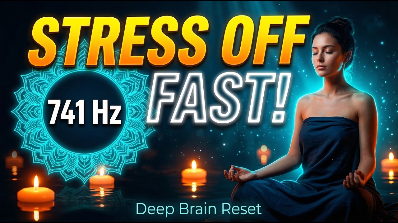 Stress Gone in Minutes! 741 Hz Neuro-Frequency Detox 🧘‍♂️ Meditation Music