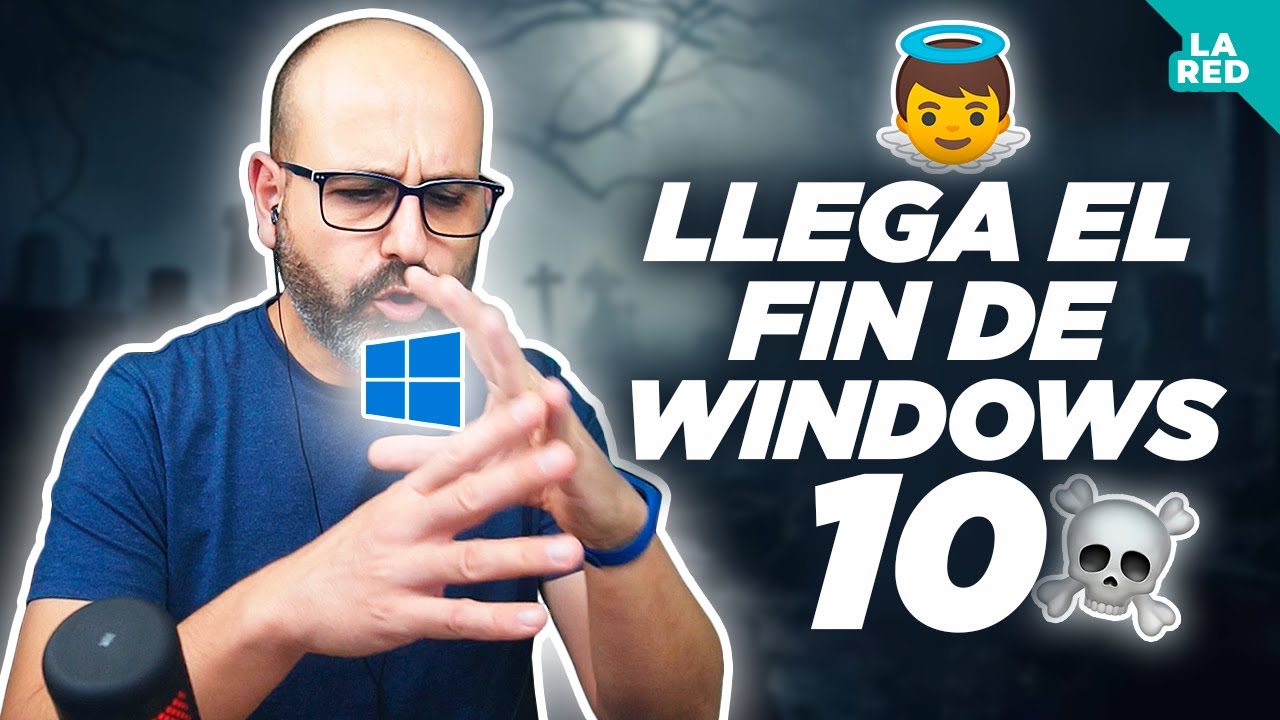 💀 WINDOWS 10 Y SU FIN DE SOPORTE: QU&Eacute; HACER | La red de Mario