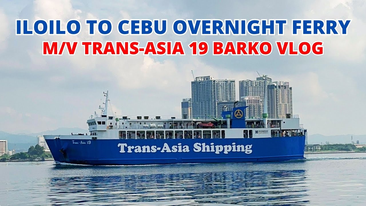 Iloilo to Cebu Overnight Ferry | Trans-Asia 19 Barko Vlog