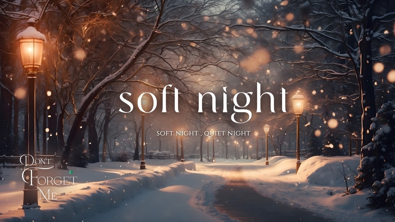Soft Night, Quiet Mind 🎄❄️🌲 Relaxing Guitar Music for Sleep, Winter Calm & Cozy Christmas Evenings