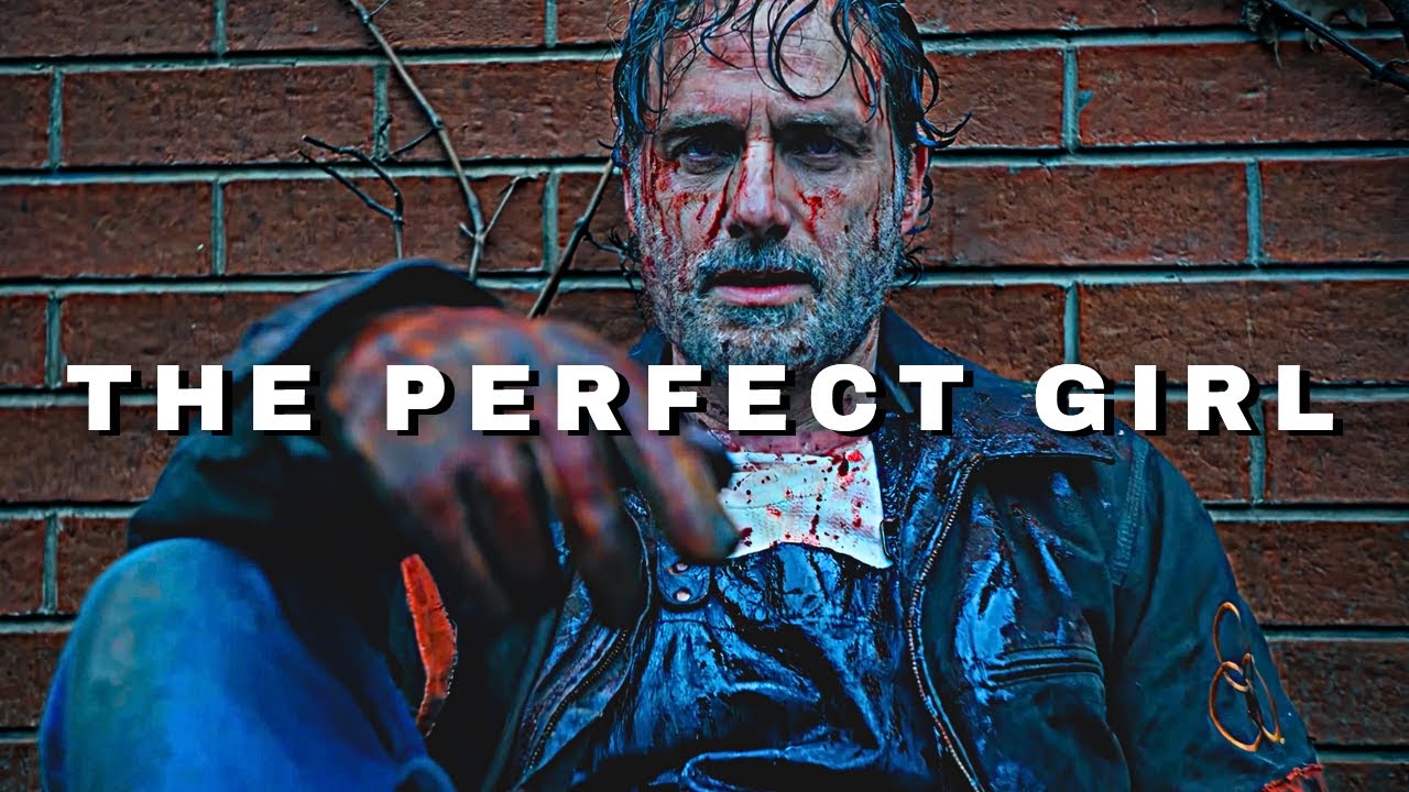 Rick Grimes - The Perfect Girl [TWD]