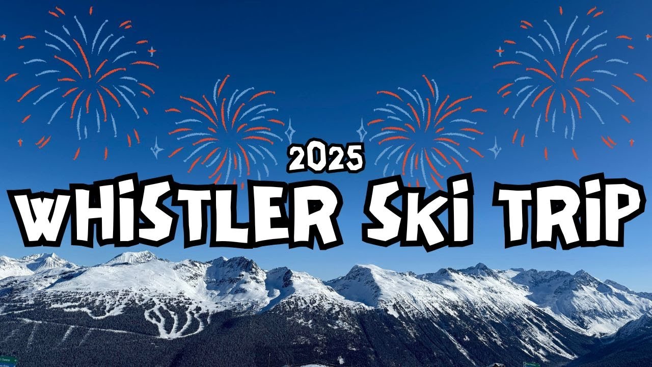 A Ski Trip We’ll Never Forget | Whistler & Vancouver 2025