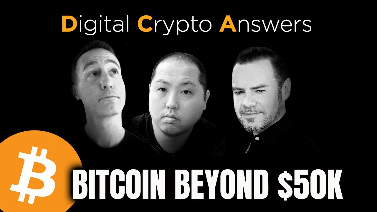 BITCOIN BEYOND $50,000 - DIGITAL CRYPTO ANSWERS