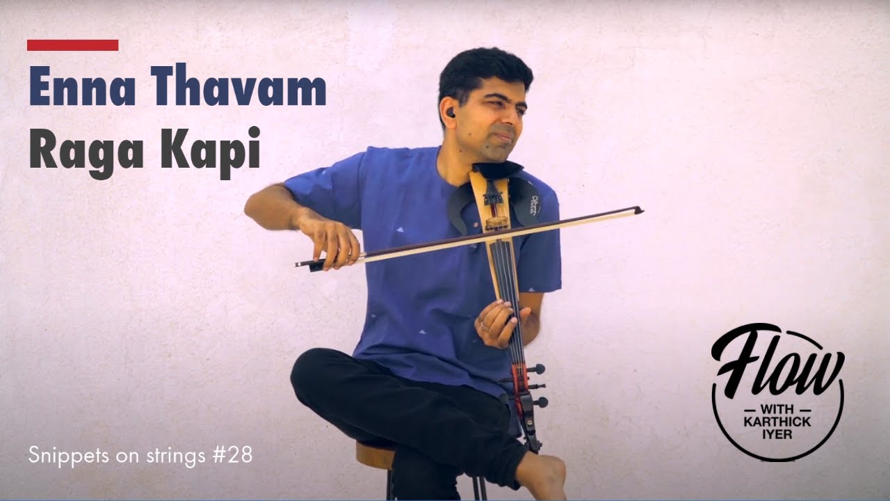 Enna Thavam | Raga Kapi | Karthick Iyer | Snippets on Strings #28