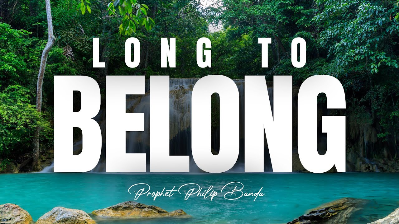 Long To Belong Part 1 - Leadership Teaching  |  Prophet Philip Banda (MUST-WATCH)