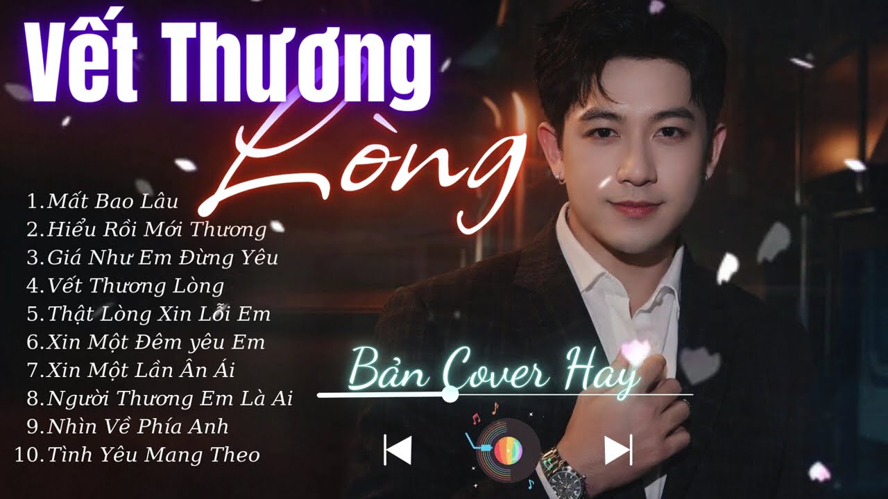 Vết Thương Lòng - Tuyển Tập Những Bài Hát Chọn Lọc Tâm Trạng