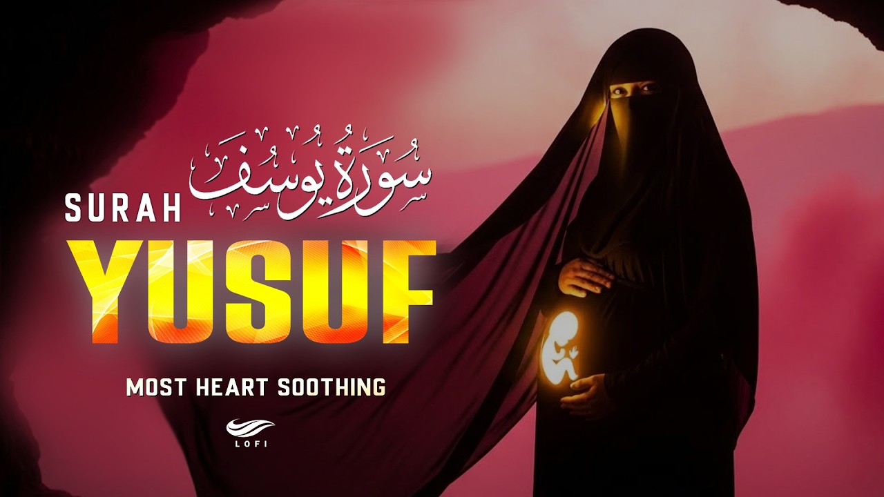Surah Yusuf سورة يوسف) Beneficial Quran For Pregnancy Inspiring Mothers With Mercy Comfort And Hope