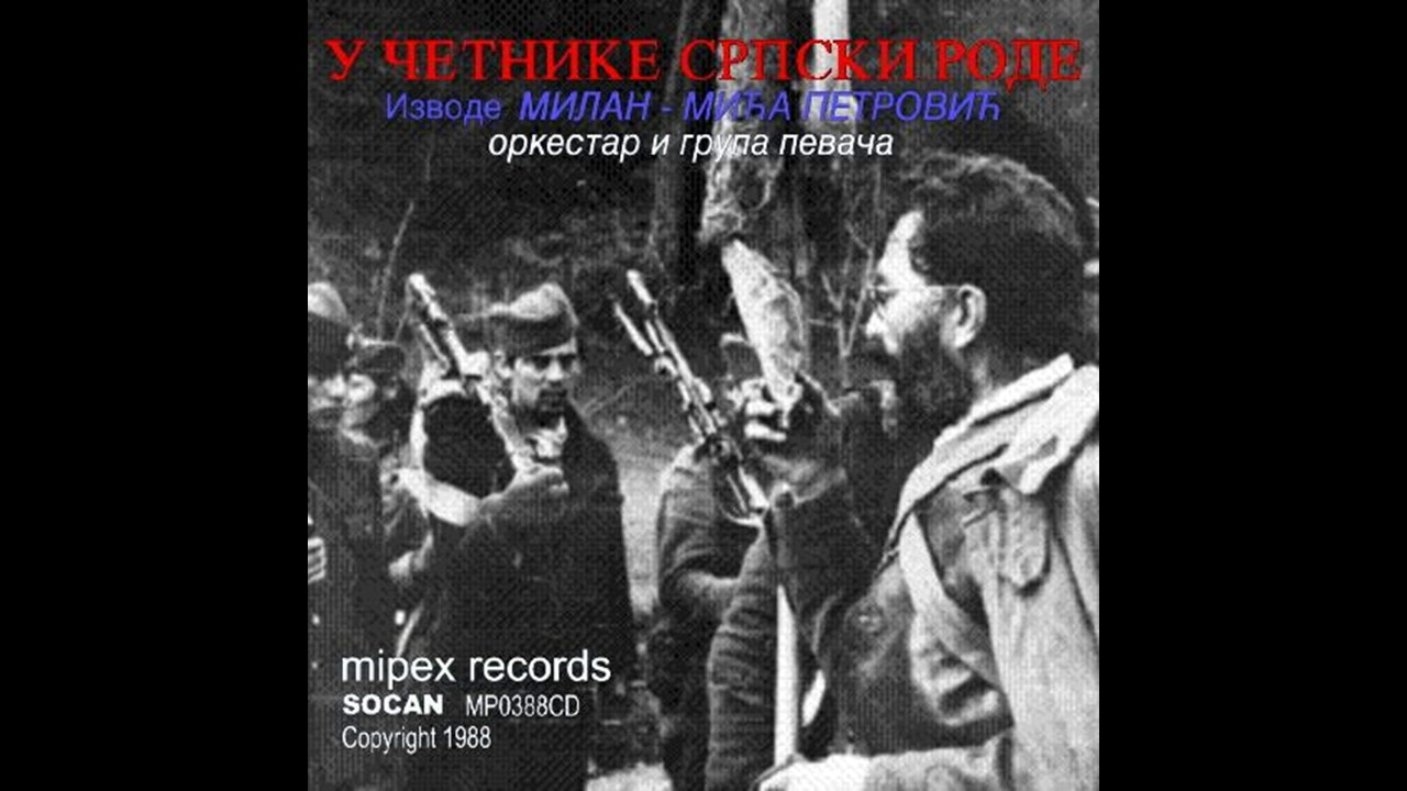 Milan Mica Petrovic U cetnike srpski rode 1988