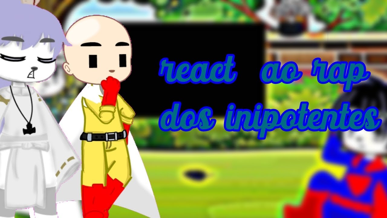 🍀(Goku,saitama,superman, momoshiki)🍀💧 react ao rap dos onipotentes💧