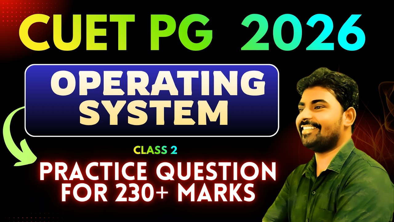 CUET PG 2026 MCA Complete Operating System | Full OS One Shot Live | Important Questions & PYQs