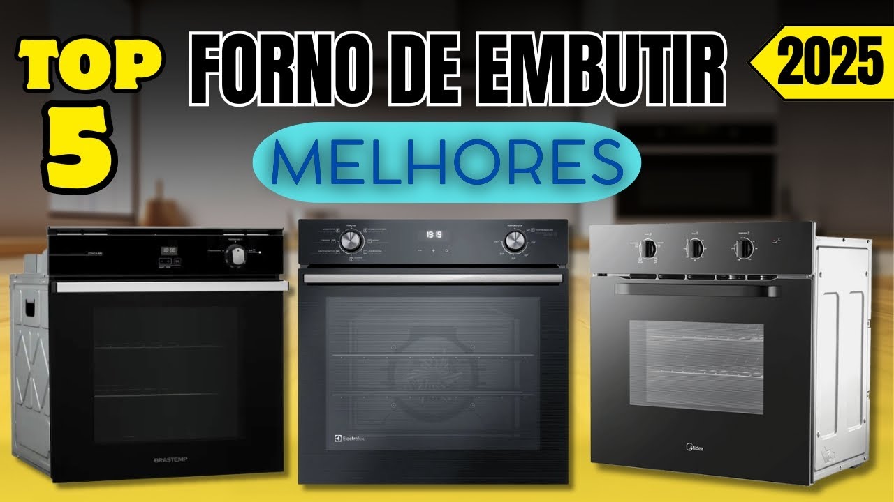 Qual o Melhor Forno de Embutir de 2025? Top 5 Melhores Custo Benefício!