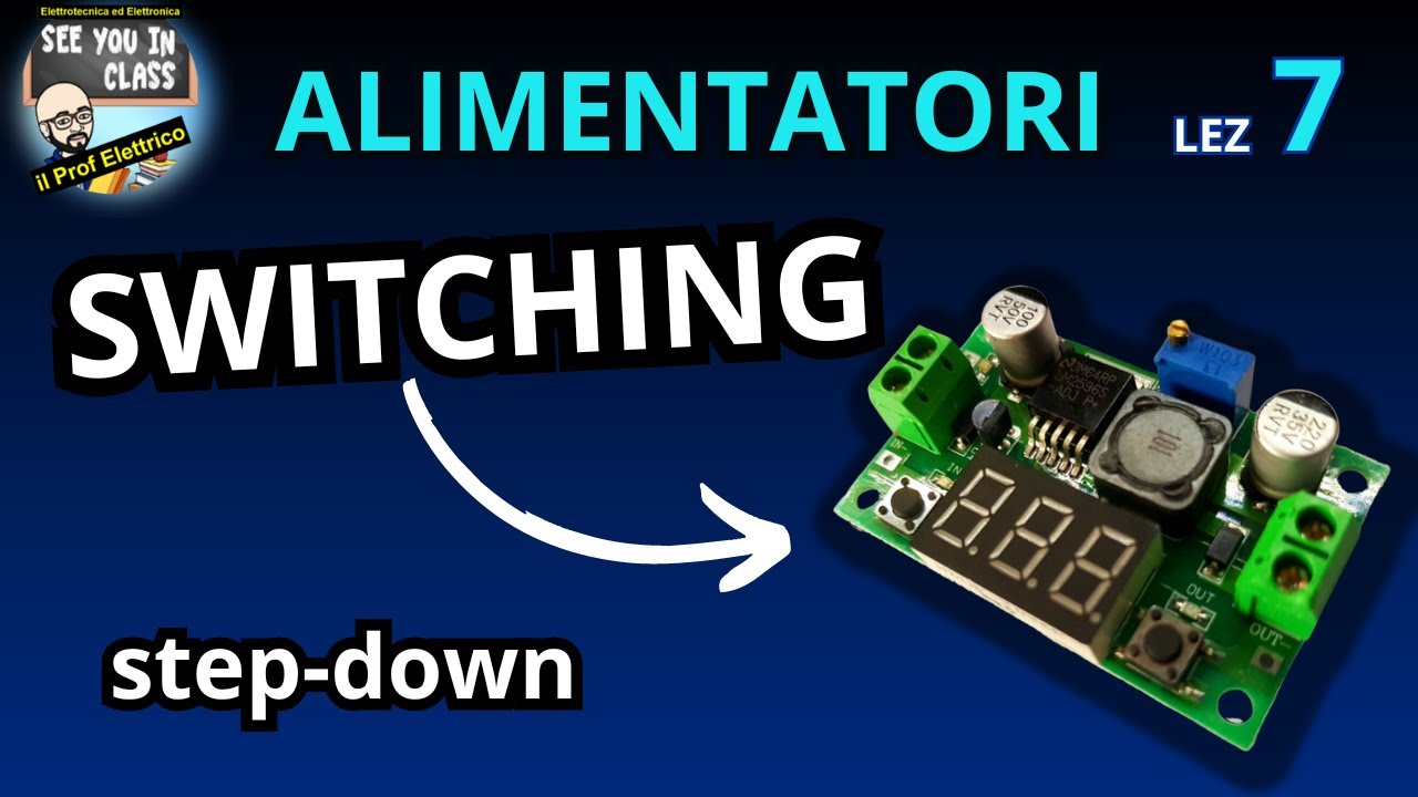 7-Alimentatori switching, convertitore dc-dc step-down,filtro passa-basso LC, duty cycle, pwm,LM2596