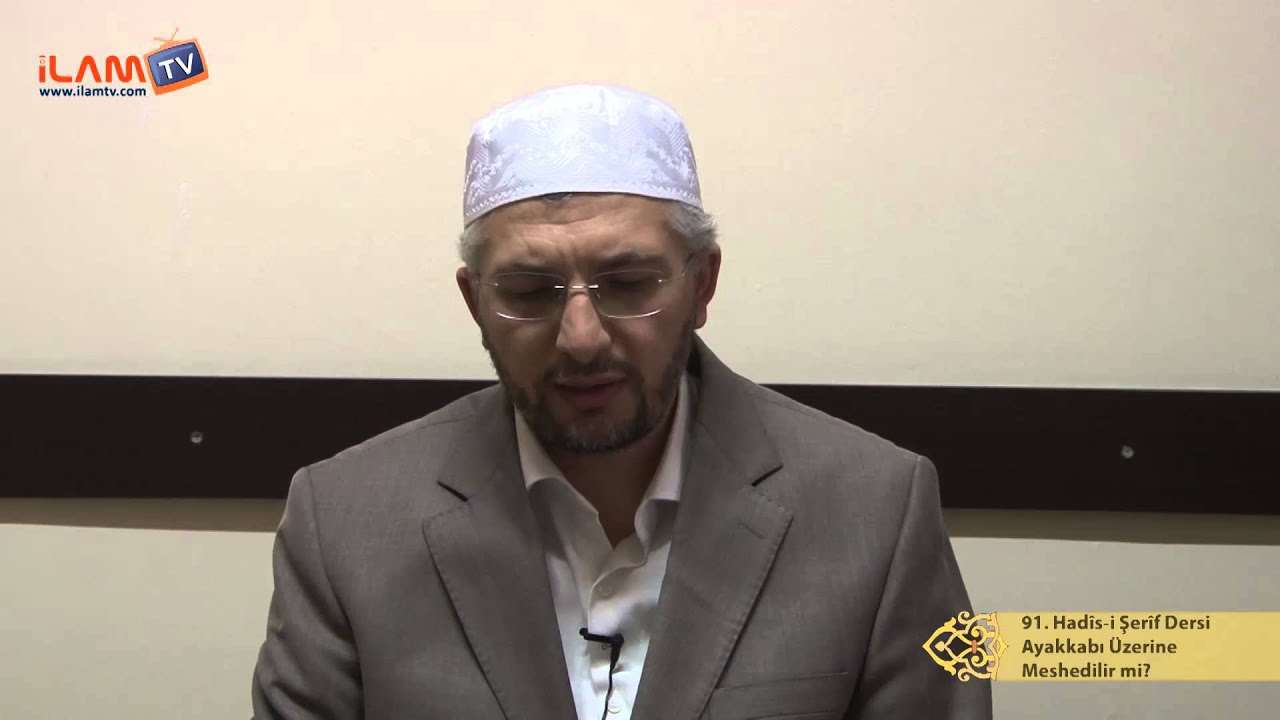 Ayakkabı Üzerine Meshedilir mi (91. Hadis-i Şerif Dersi - Dr. Murat Kaya)