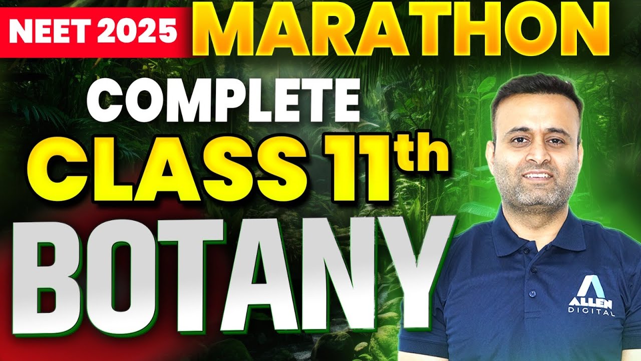 NEET 2025 Class 11 Complete Botany Revision - Maha Marathon🔥| Botany One Shot NEET Class 11