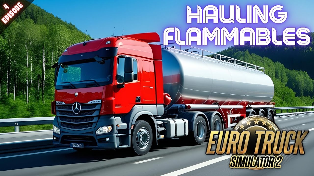 HAULING FLAMMABLES - Euro Truck Simulator 2 - Episode 4