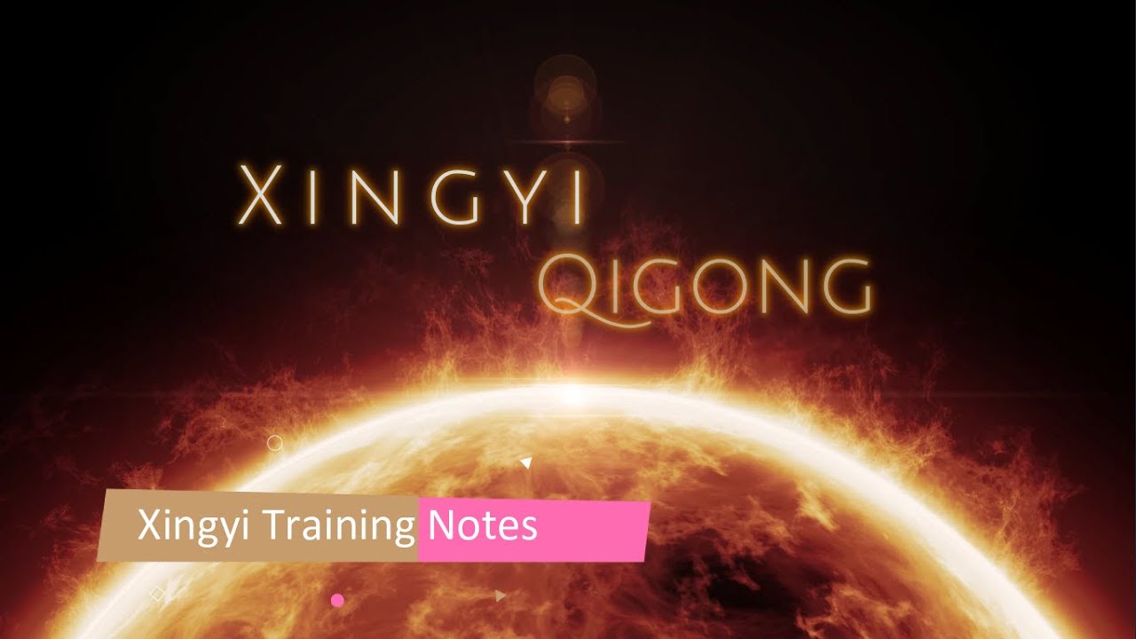 Xingyi Training Notes - Xingyi Qigong